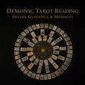 Demonic Tarot Reading: Divine Guidance & Messages
