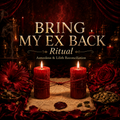 Bring My Ex Back Ritual | Asmodeus & Lilith Reconciliation