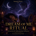 Dream of Me Ritual